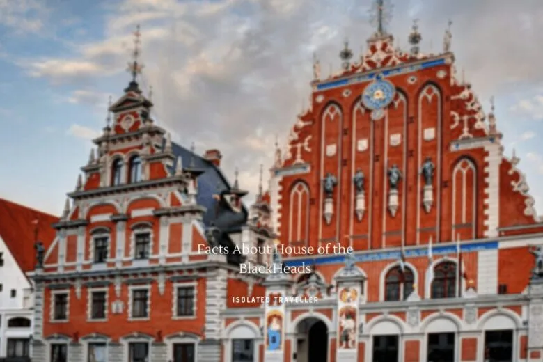 Facts About House of the BlackHeads