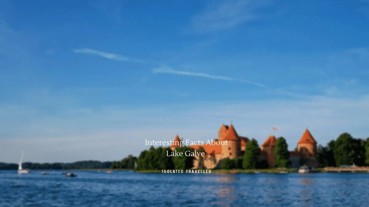 Interesting Facts About Lake Galvė