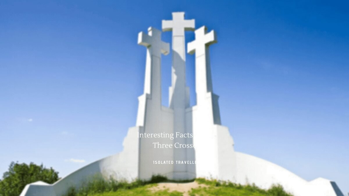 7 Interesting Facts About Three Crosses