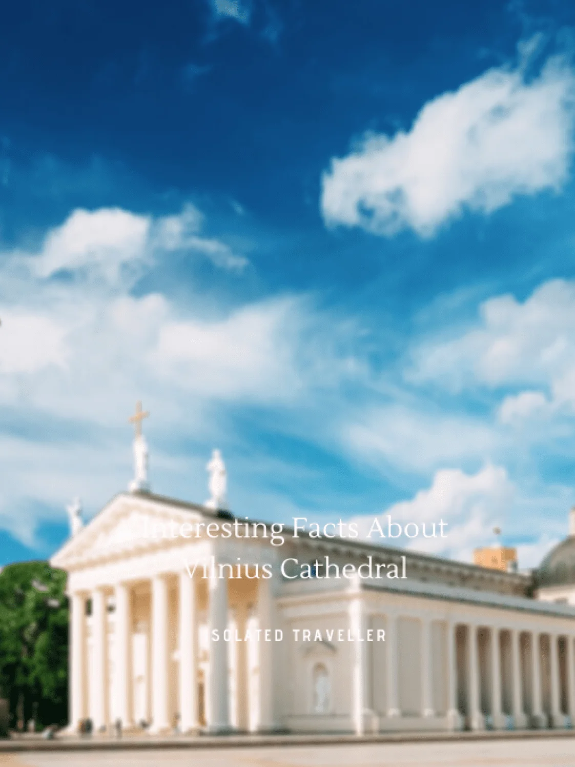 Interesting Facts About Vilnius Cathedral