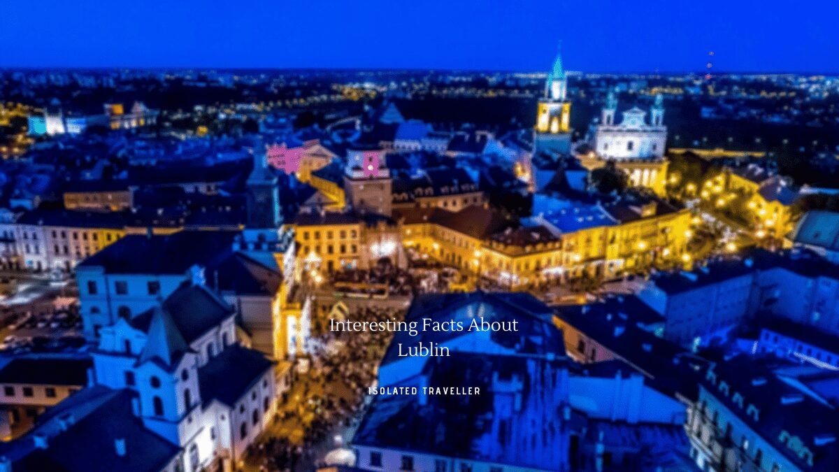 10 Interesting Facts About Lublin