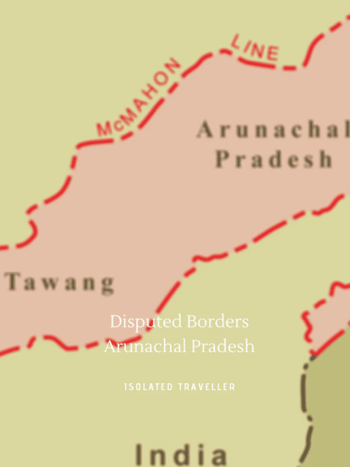 Disputed Borders Arunachal Pradesh