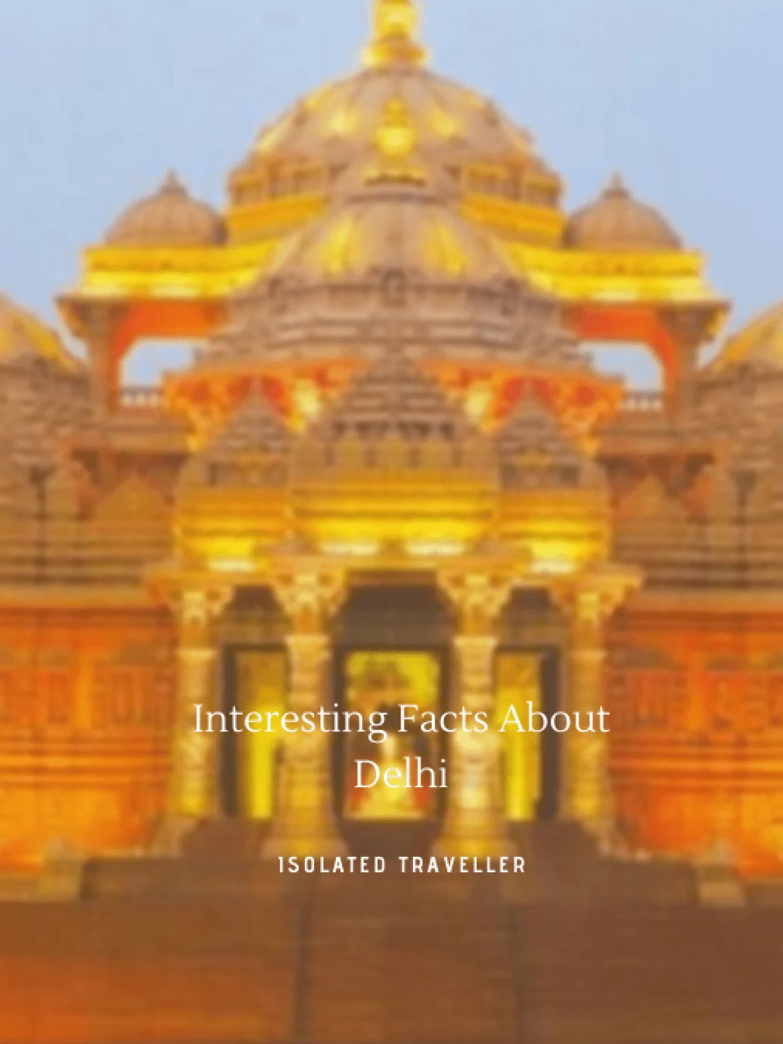 Interesting Facts About Delhi