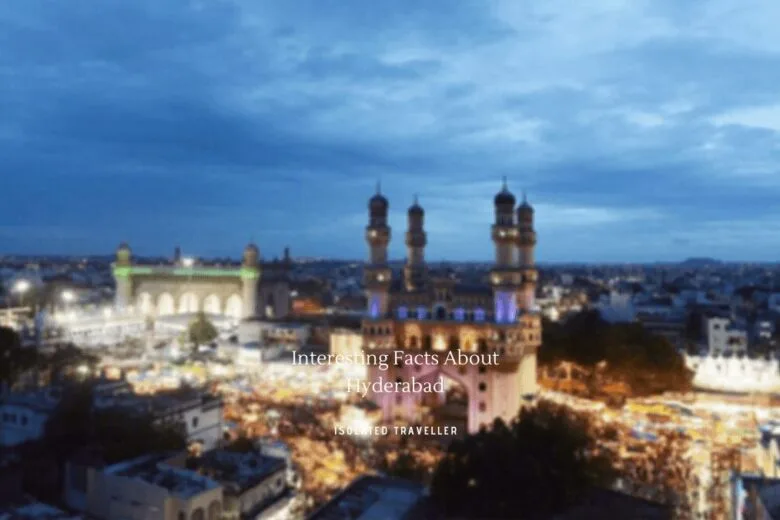 10 Interesting Facts About Hyderabad