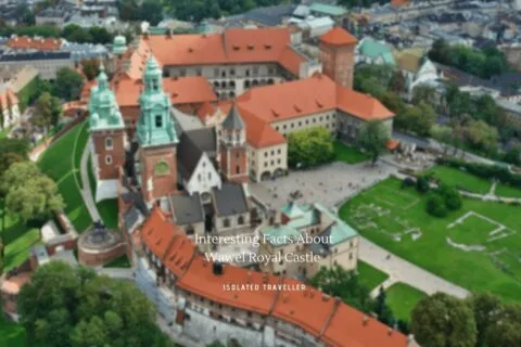 10 Interesting Facts About Wawel Royal Castle