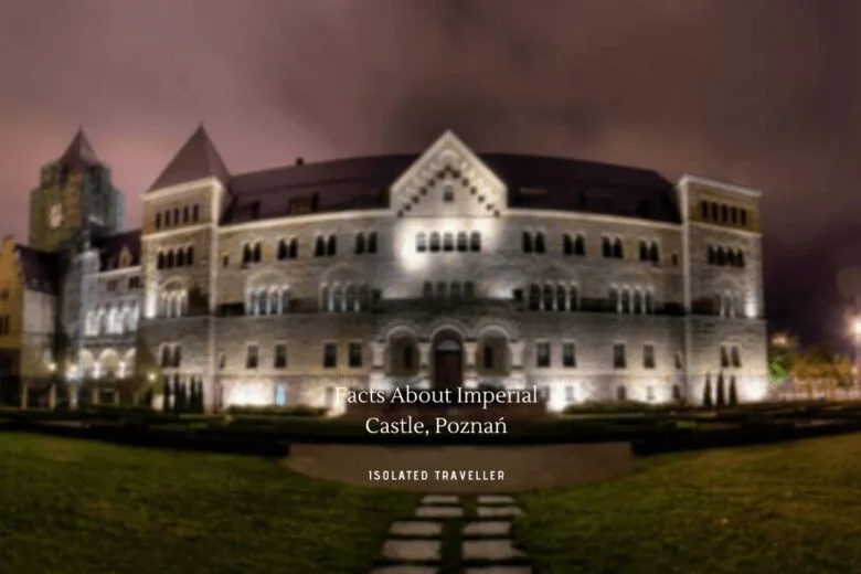 Facts About Imperial Castle, Poznań