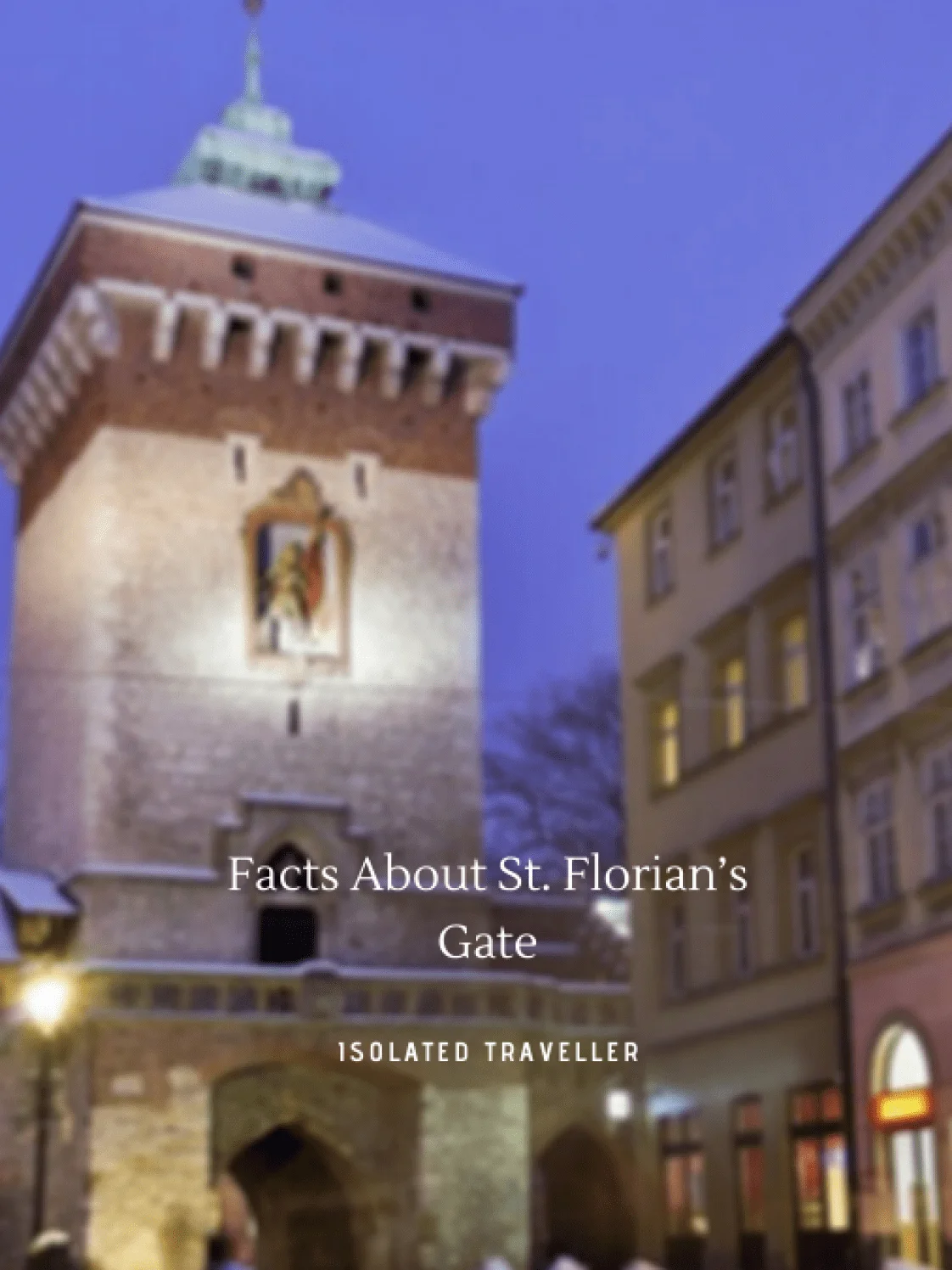 Facts About St. Florian’s Gate