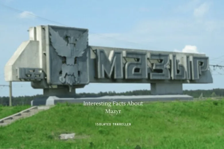 Interesting Facts About Mazyr