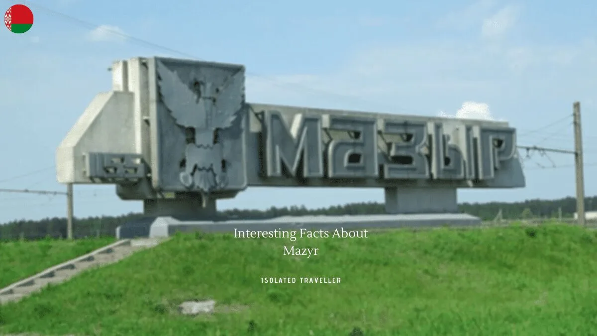 Interesting Facts About Mazyr
