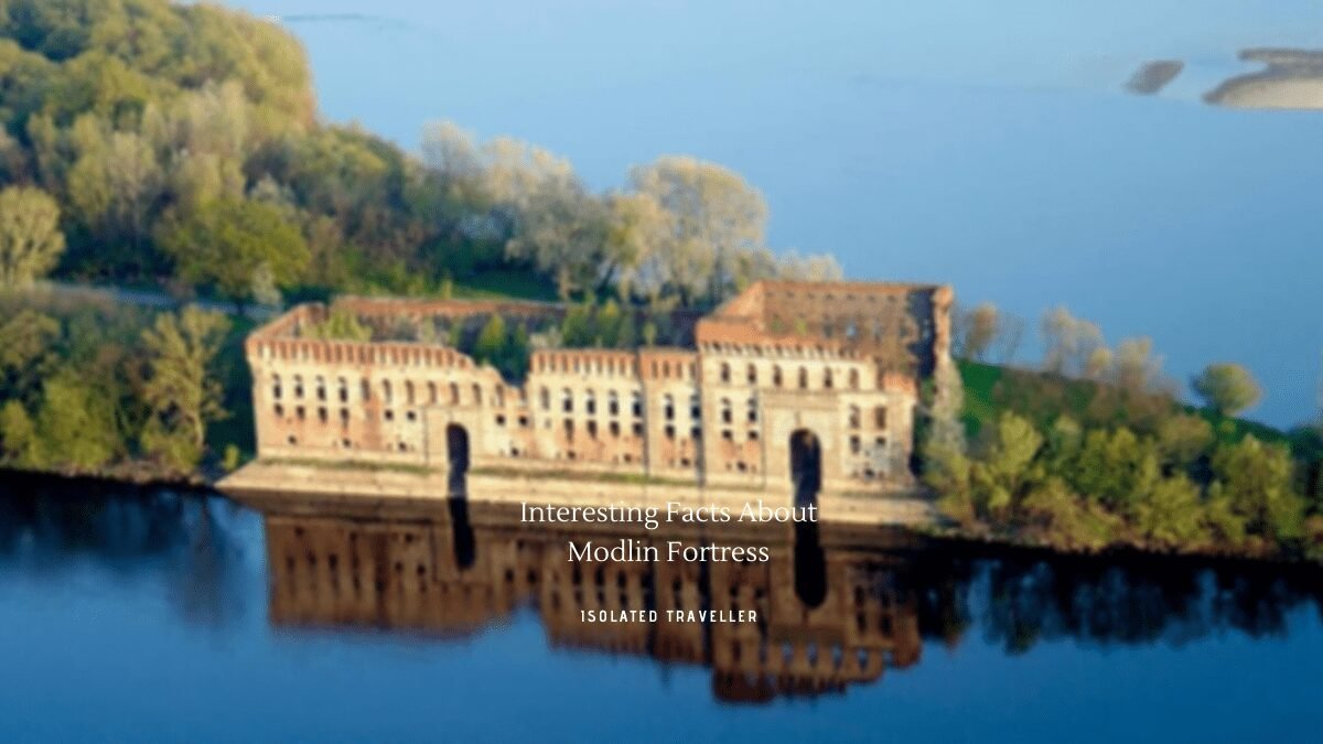 Interesting Facts About Modlin Fortress