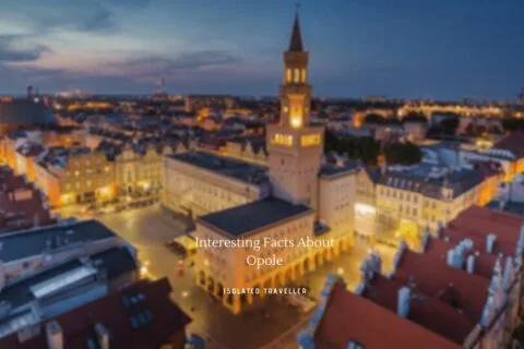 10 Interesting Facts About Opole
