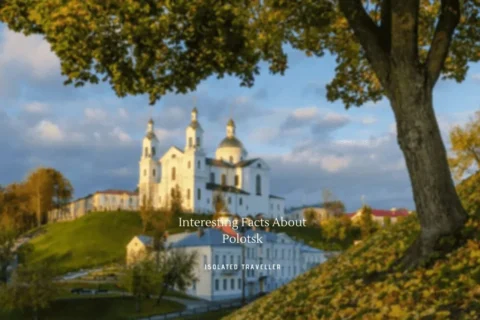 10 Interesting Facts About Polotsk