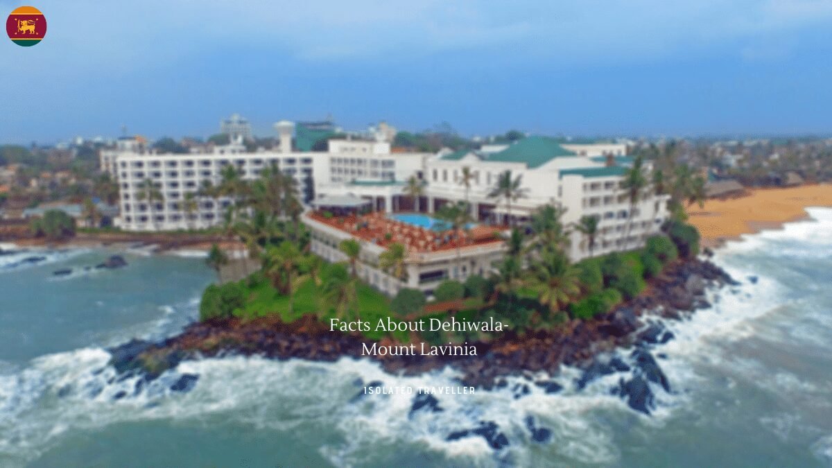 Facts About Dehiwala- Mount Lavinia