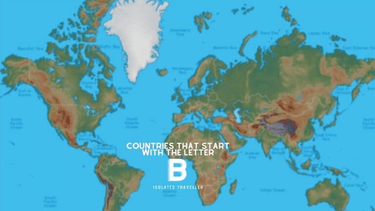 Countries That Start With The Letter B | Isolated Traveller