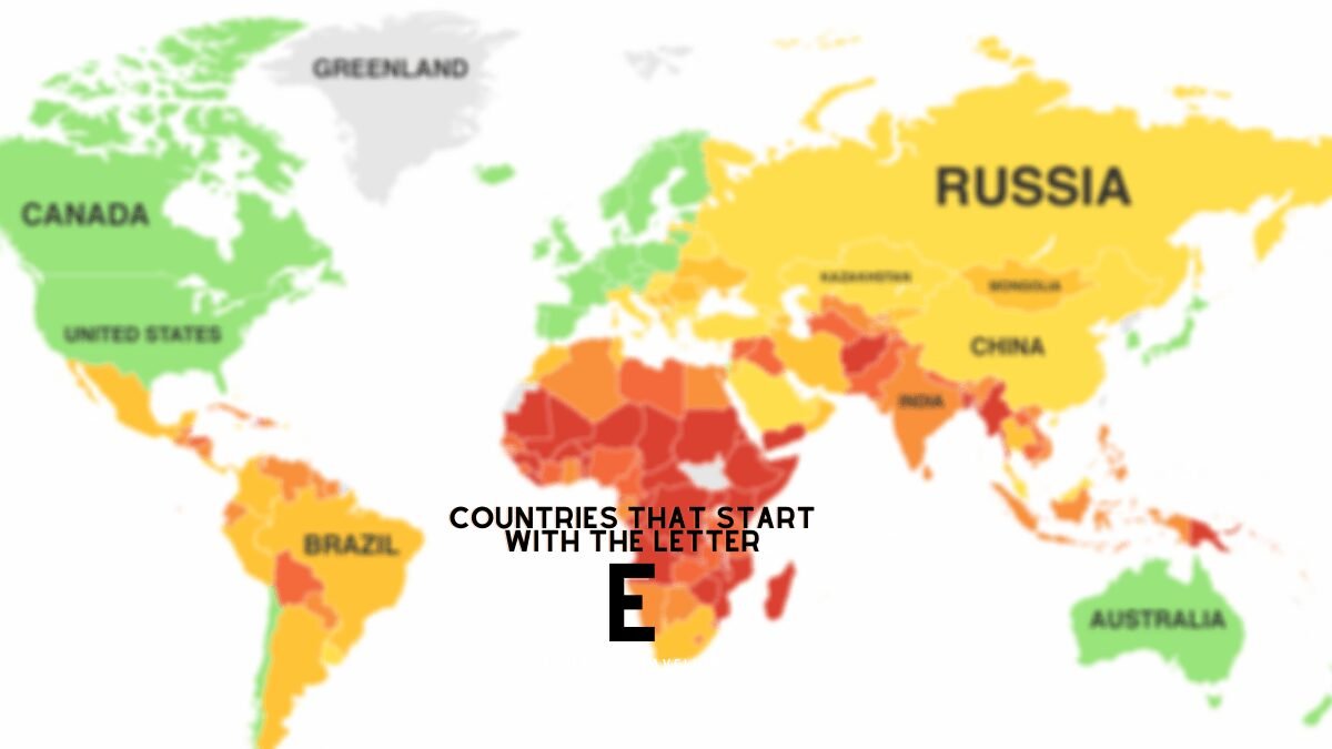 Countries That Start With The Letter E