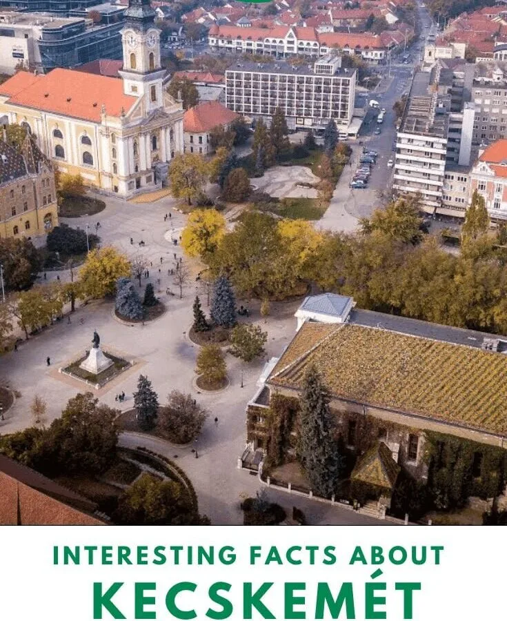 Facts About Kecskemét