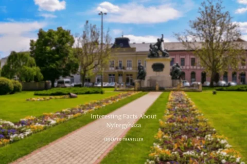 10 Interesting Facts About Nyíregyháza