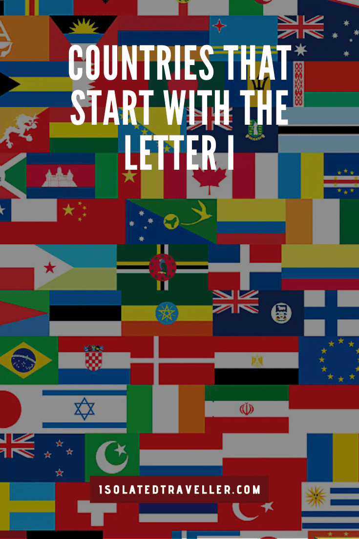 Countries That Start With The Letter I | Isolated Traveller