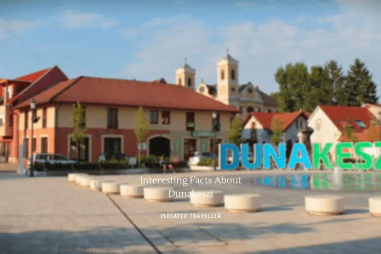 Interesting Facts About Dunakeszi