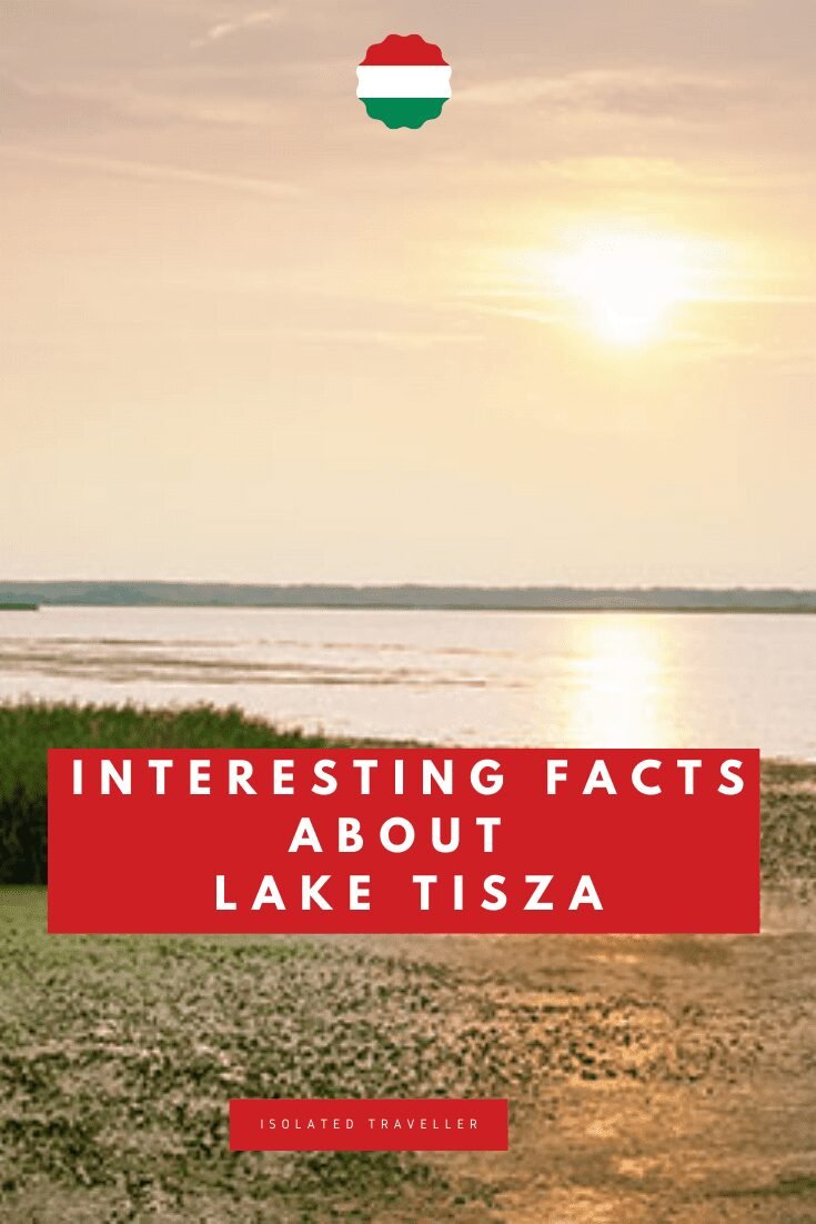 Interesting Facts About Lake Tisza