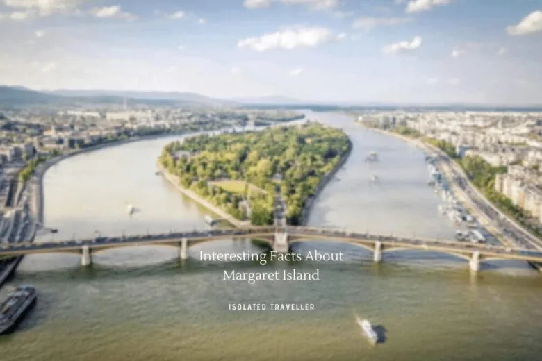 Interesting Facts About Margaret Island