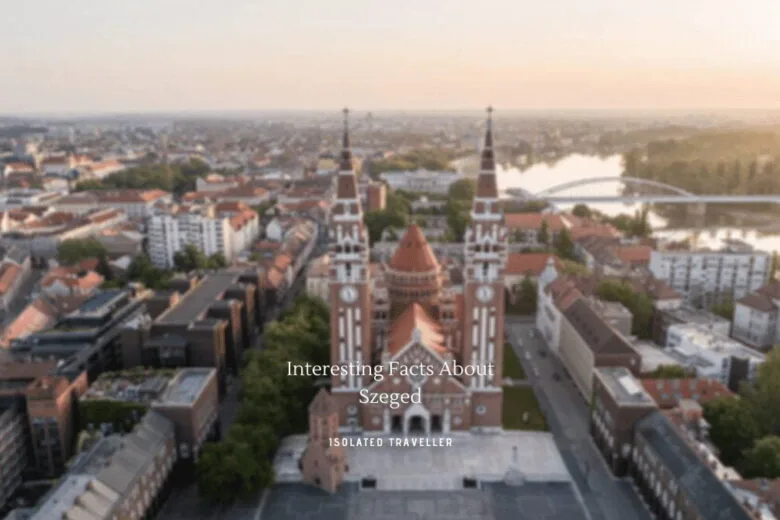Interesting Facts About Szeged