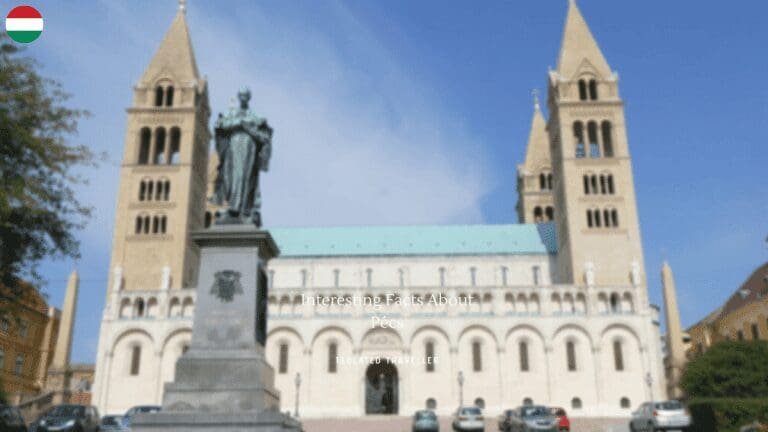 10 Interesting Facts About Pécs