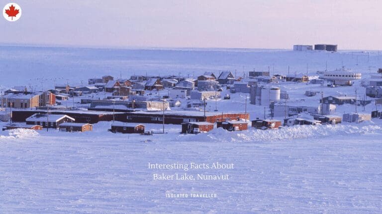 10 Interesting Facts About Baker Lake, Nunavut