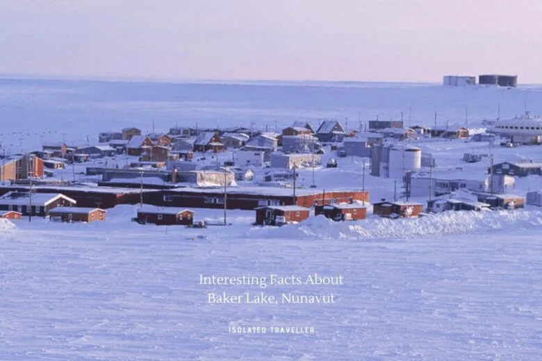 Facts About Baker Lake, Nunavut
