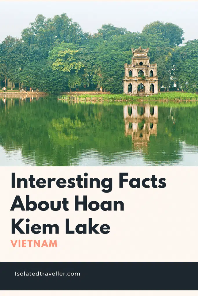 10 Interesting Facts About Hoan Kiem Lake 1 Facts About Hoan Kiem Lake