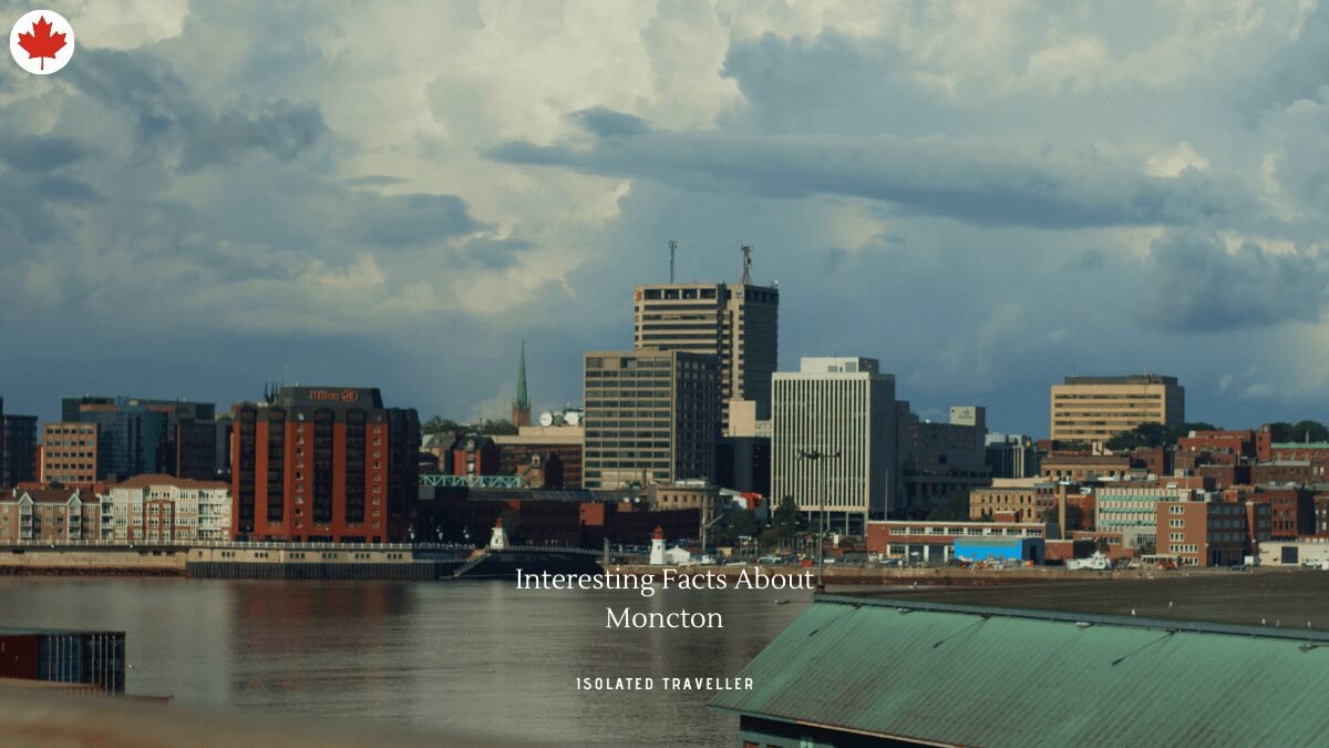 10 Interesting Facts About Moncton