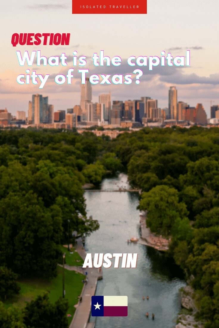 What is the capital city of Texas? Austin
