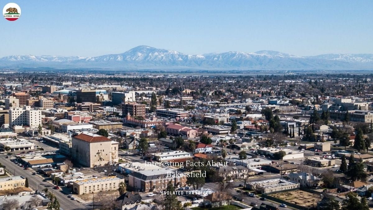 10 Interesting Facts About Bakersfield