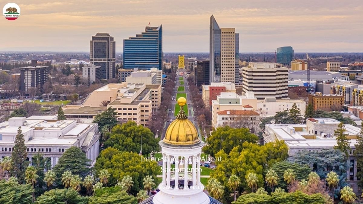 10 Interesting Facts About Sacramento