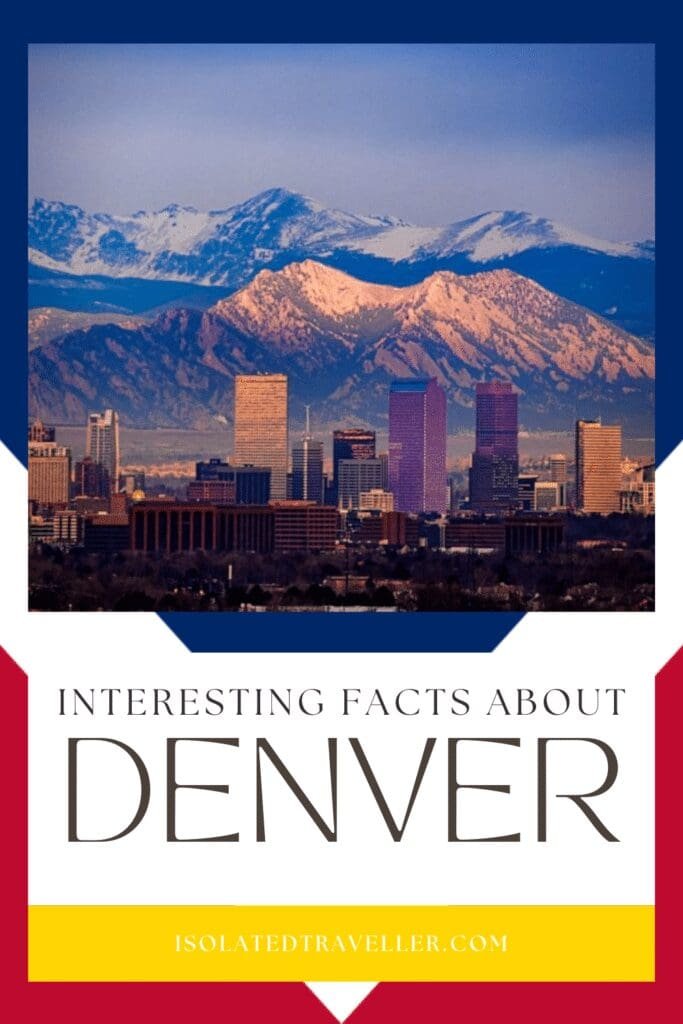20 Interesting Facts About Denver Isolated Traveller
