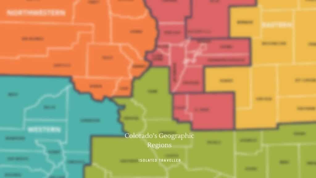 Colorado's Geographic Regions - Isolated Traveller