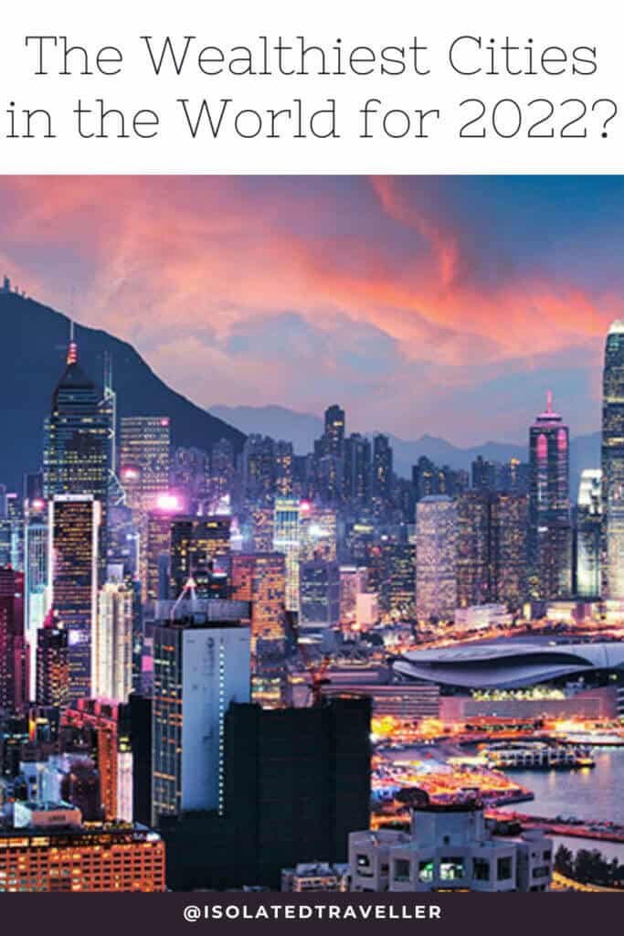 The Wealthiest Cities in the World for 2022 Isolated Traveller