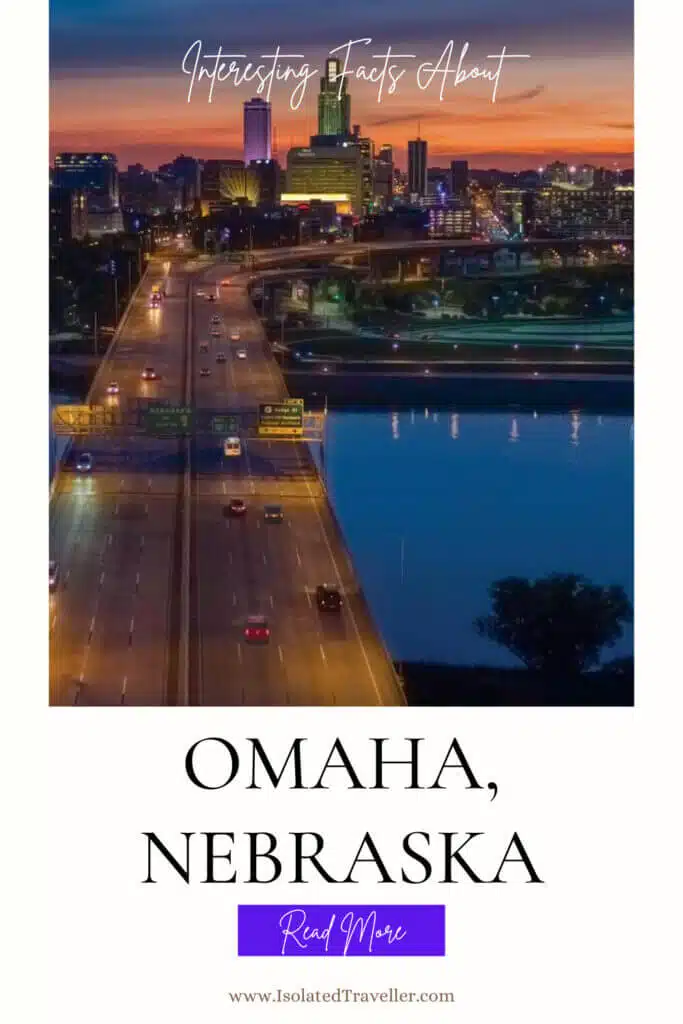30 Interesting Facts About Omaha, Nebraska