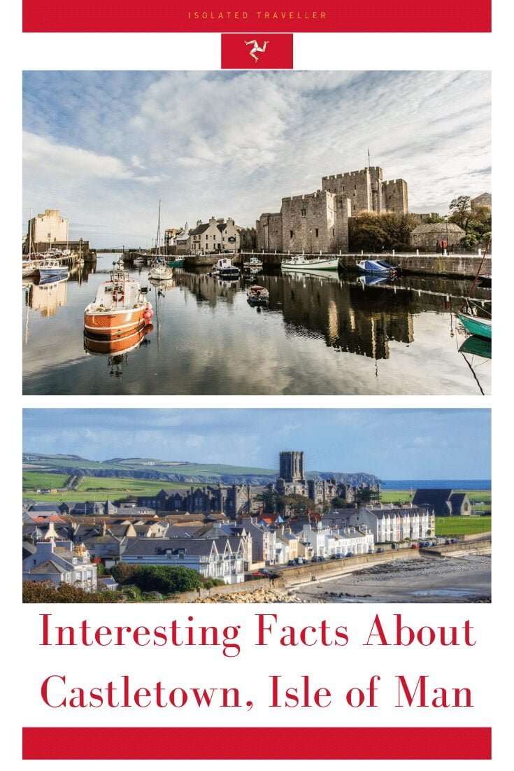 Interesting Facts About Castletown, Isle of Man