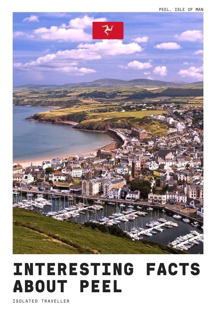 Interesting Facts About Peel, Isle of Man