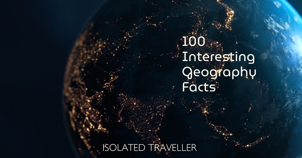 100 Interesting Geography Facts
