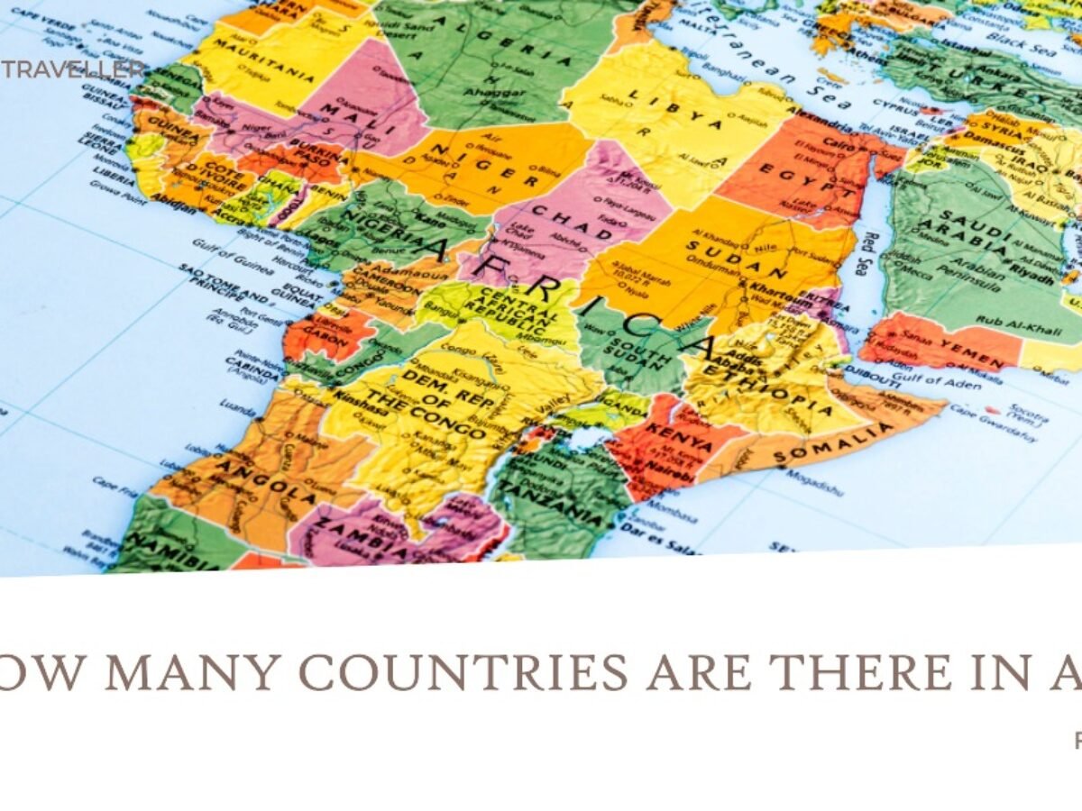 How Many Countries Are There In Africa? 5 How Many Countries Are There In Africa