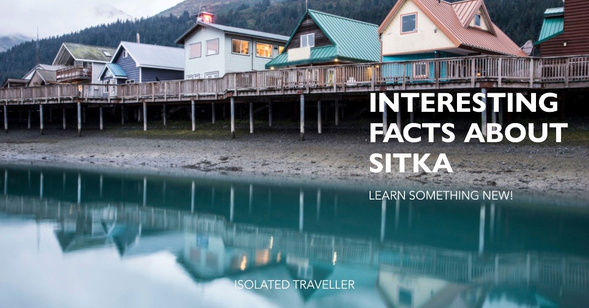 10 Interesting Facts About Sitka, Alaska