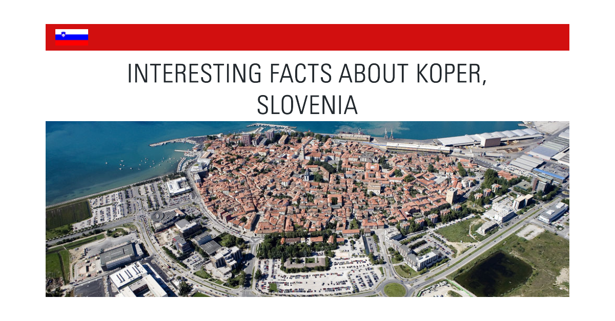 Facts About Koper, Slovenia