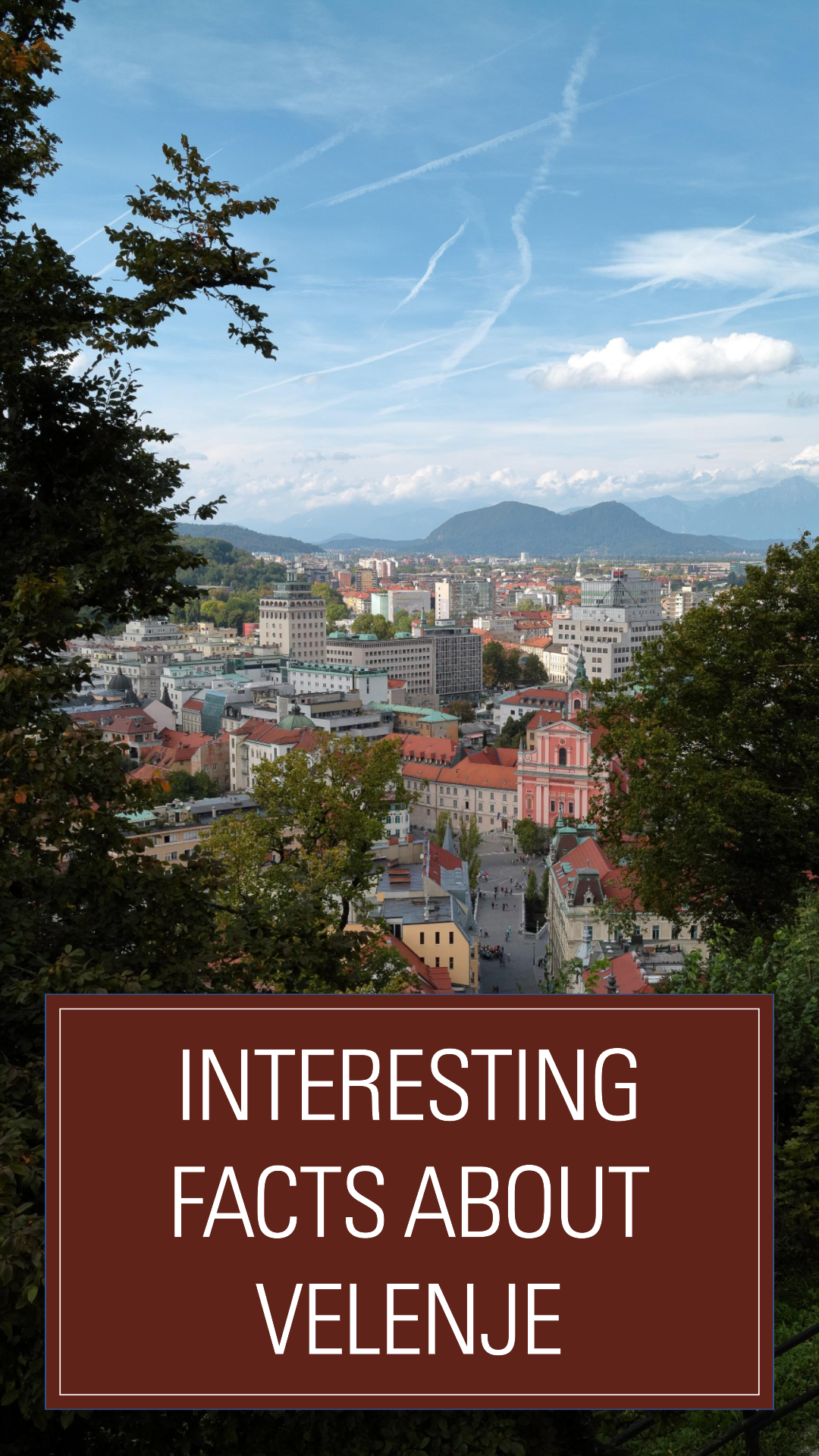 10 Interesting Facts About Velenje