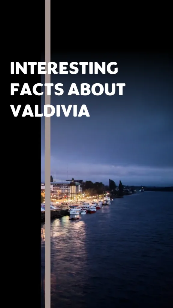 Facts About Valdivia