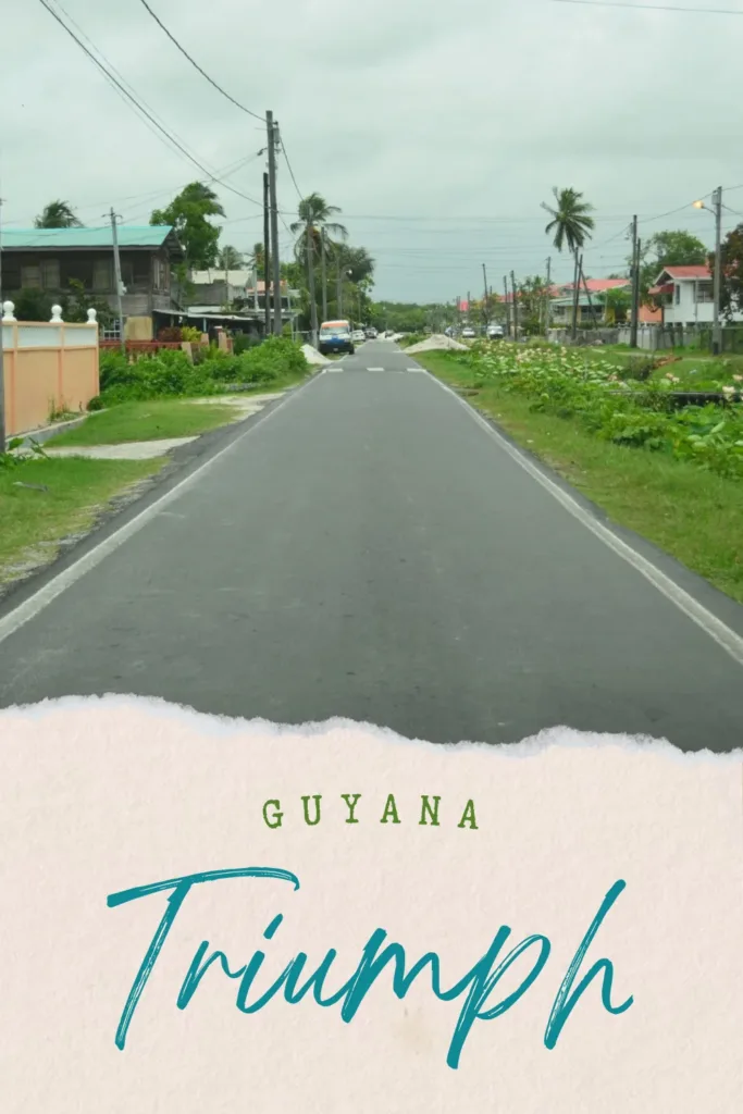 Triumph, Guyana