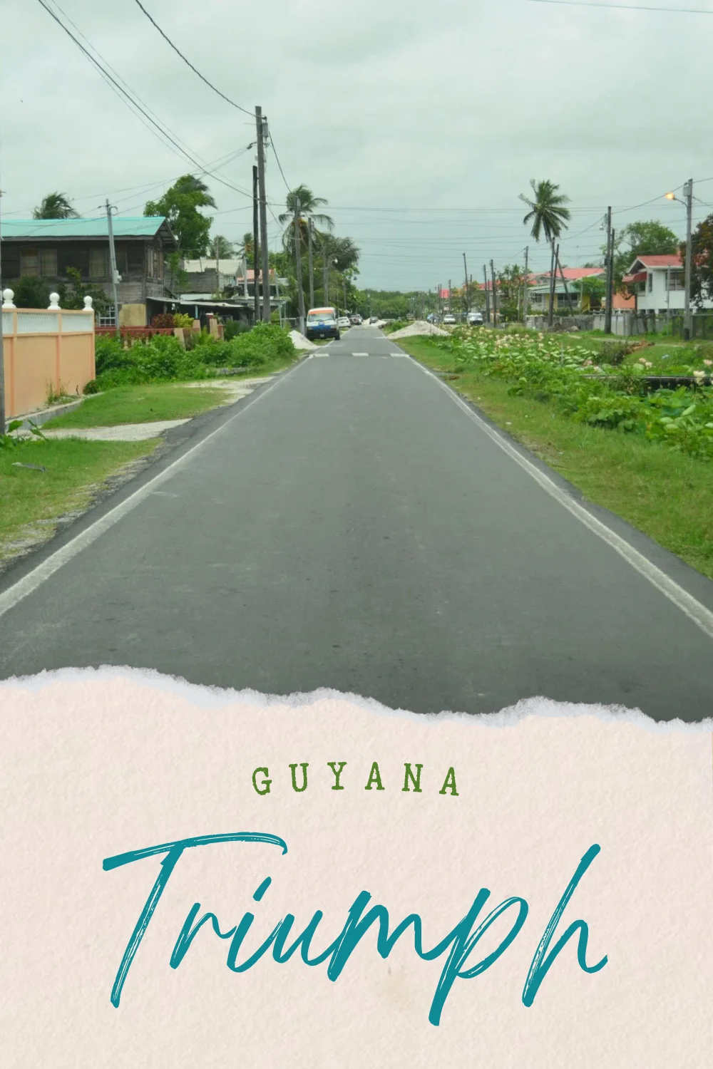 Triumph, Guyana